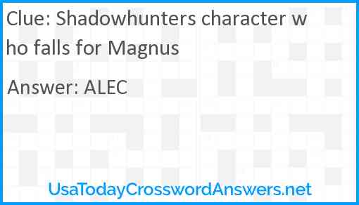 Shadowhunters character who falls for Magnus Answer