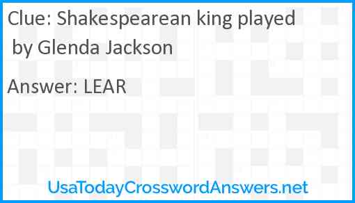 Shakespearean king played by Glenda Jackson Answer