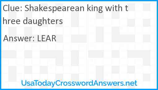 Shakespearean king with three daughters Answer