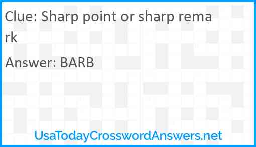 Sharp point or sharp remark Answer