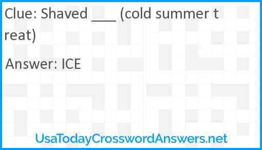 Shaved ___ (cold summer treat) Answer