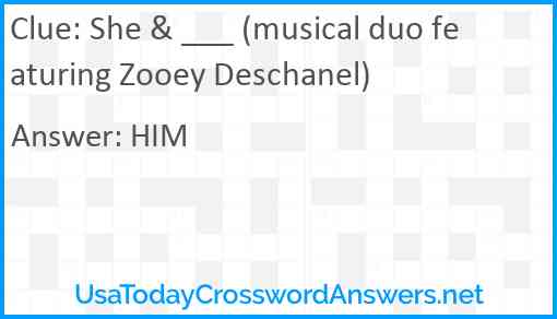 She & ___ (musical duo featuring Zooey Deschanel) Answer