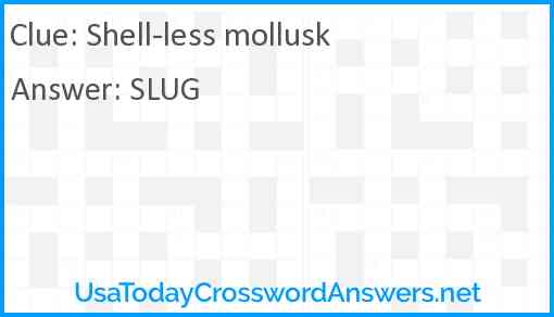 Shell-less mollusk Answer