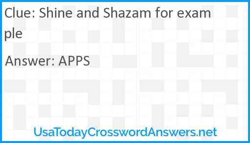 Shine and Shazam for example Answer