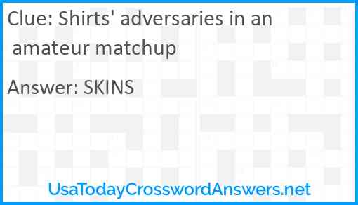 Shirts' adversaries in an amateur matchup Answer