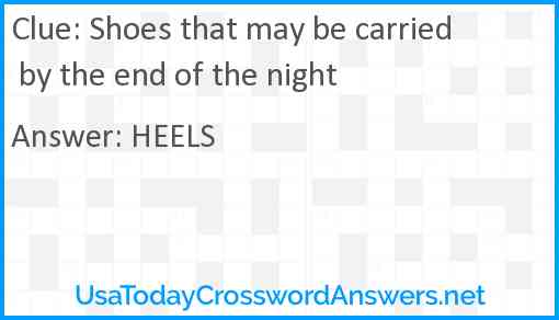 Shoes that may be carried by the end of the night Answer
