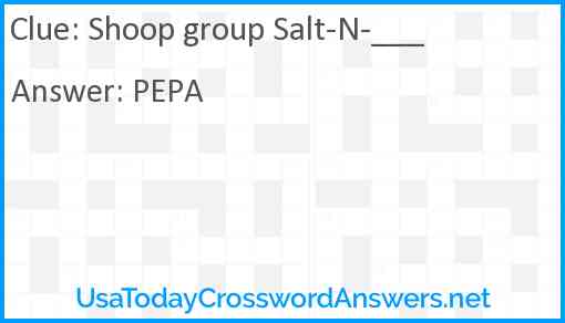 Shoop group Salt-N-___ Answer