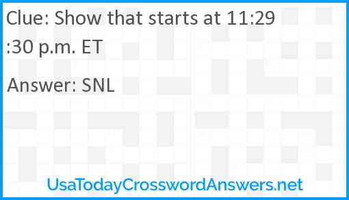 Show that starts at 11:29:30 p.m. ET Answer