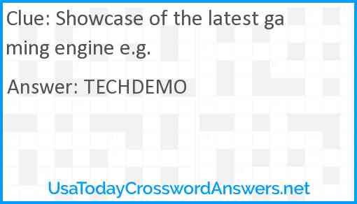 Showcase of the latest gaming engine e.g. Answer