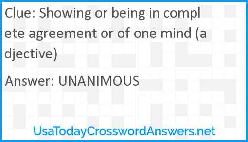 Showing or being in complete agreement or of one mind (adjective) Answer