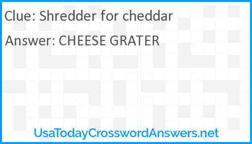 Shredder for cheddar Answer