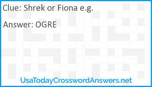 Shrek or Fiona e.g. Answer
