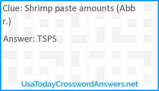 Shrimp paste amounts (Abbr.) Answer