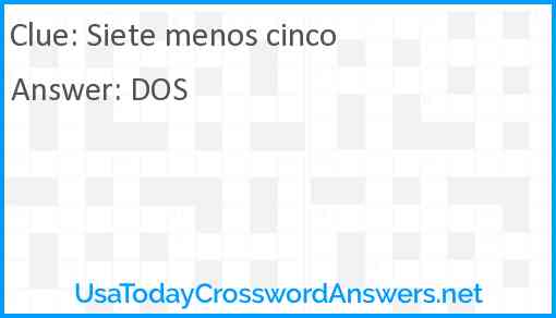 Siete menos cinco Answer