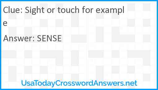 Sight or touch for example Answer