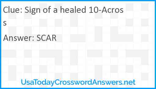 Sign of a healed 10-Across Answer
