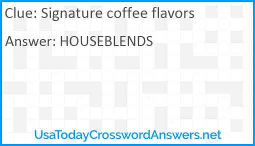 Signature coffee flavors Answer