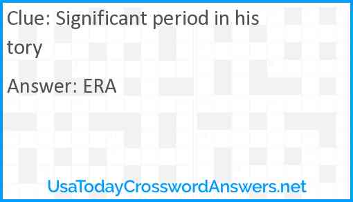 Significant period in history Answer