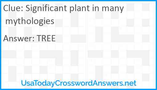 Significant plant in many mythologies Answer