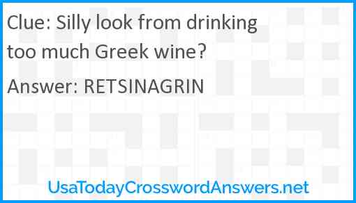 Silly look from drinking too much Greek wine? Answer