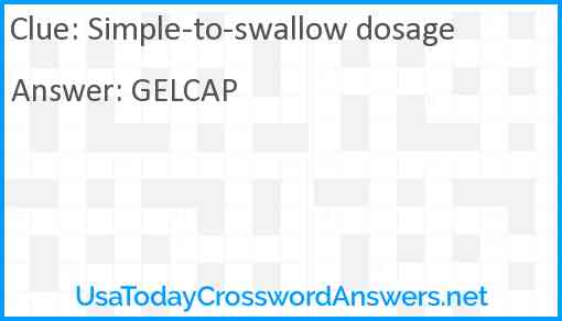 Simple-to-swallow dosage Answer