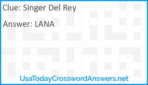Singer Del Rey crossword clue UsaTodayCrosswordAnswers net