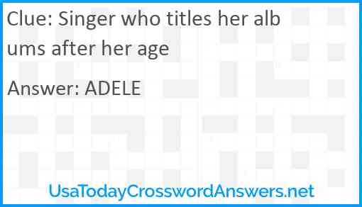 Singer who titles her albums after her age Answer