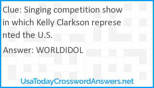 Singing competition show in which Kelly Clarkson represented the U.S. Answer