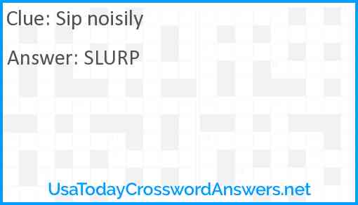 Sip noisily Answer