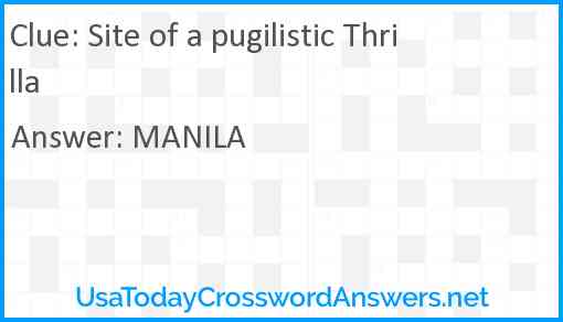 Site of a pugilistic Thrilla Answer