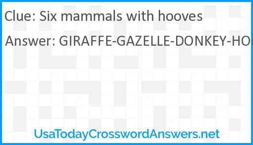 Six mammals with hooves Answer