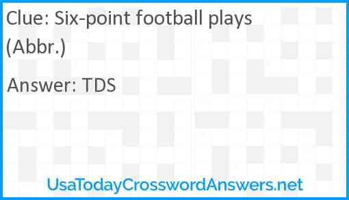 Six-point football plays (Abbr.) Answer