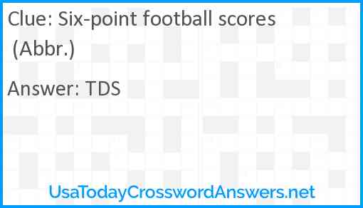 Six-point football scores (Abbr.) Answer
