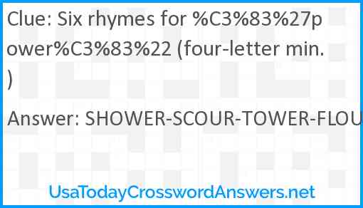 Six rhymes for %C3%83%27power%C3%83%22 (four-letter min.) Answer