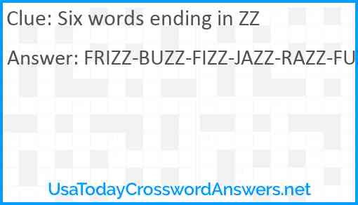 Six words ending in ZZ Answer