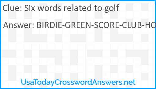 Six words related to golf Answer
