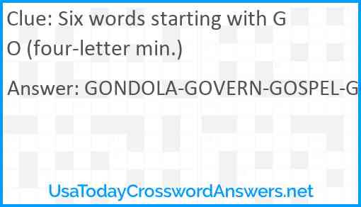 Six words starting with GO (four-letter min.) Answer