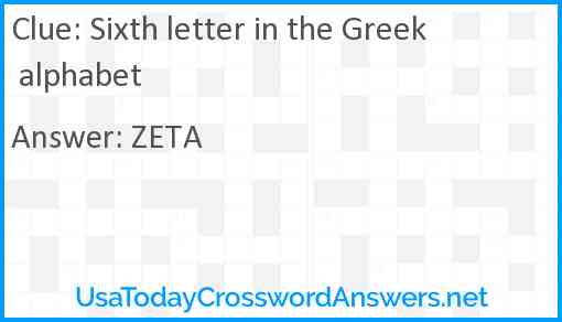 Sixth letter in the Greek alphabet Answer