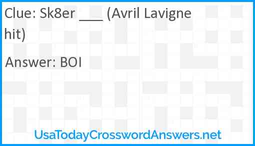 Sk8er ___ (Avril Lavigne hit) Answer