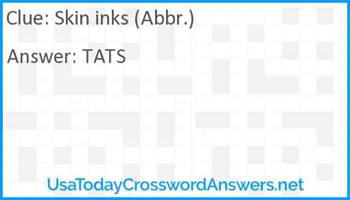 Skin inks (Abbr.) Answer