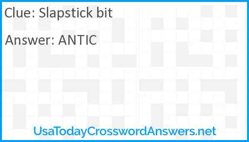 Slapstick bit Answer