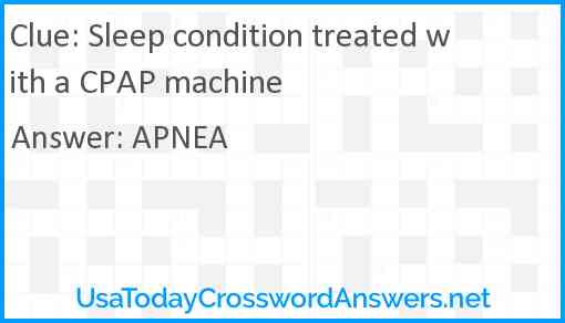 Sleep condition treated with a CPAP machine Answer
