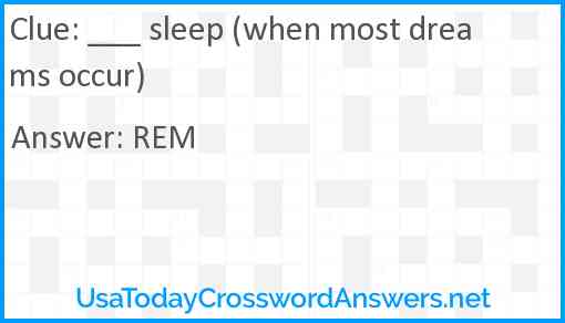 ___ sleep (when most dreams occur) Answer