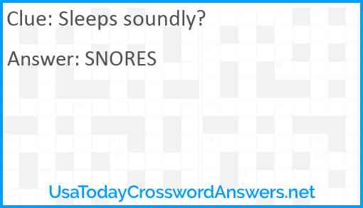 Sleeps soundly? Answer