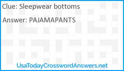 Sleepwear bottoms Answer