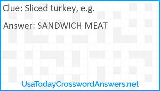 Sliced turkey, e.g. Answer