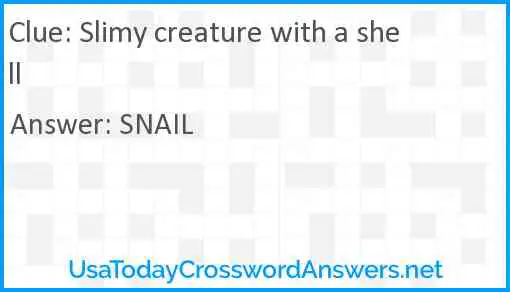 Slimy creature with a shell Answer