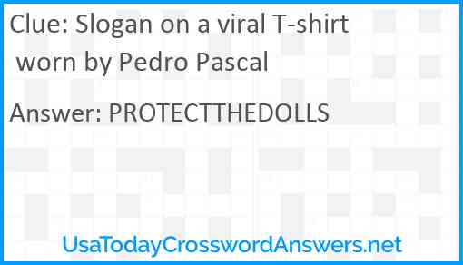 Slogan on a viral T-shirt worn by Pedro Pascal Answer