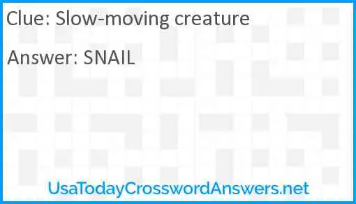 Slow-moving creature Answer