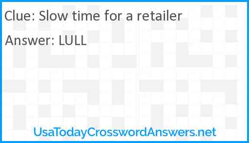 Slow time for a retailer Answer